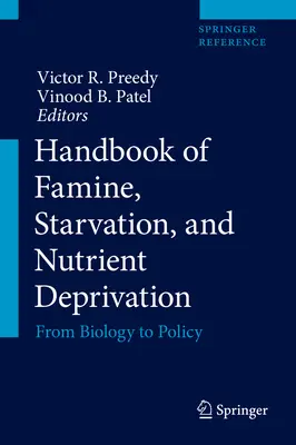 Handbuch der Hungersnot, des Verhungerns und des Nährstoffentzugs: Von der Biologie zur Politik - Handbook of Famine, Starvation, and Nutrient Deprivation: From Biology to Policy