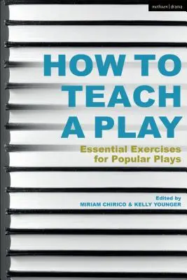 Wie man ein Theaterstück unterrichtet: Grundlegende Übungen für beliebte Theaterstücke - How to Teach a Play: Essential Exercises for Popular Plays