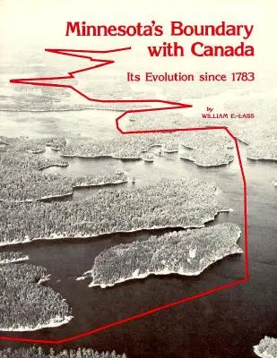 Minnesotas Grenze zu Kanada - Minnesota's Boundary with Canada