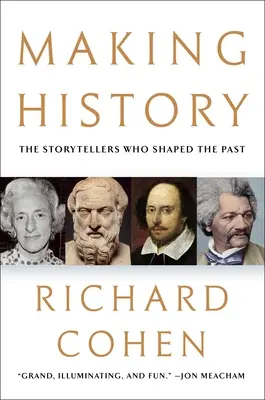 Geschichte machen: Die Geschichtenerzähler, die die Vergangenheit prägten - Making History: The Storytellers Who Shaped the Past