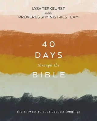 40 Tage durch die Bibel: Die Antworten auf deine tiefsten Sehnsüchte - 40 Days Through the Bible: The Answers to Your Deepest Longings