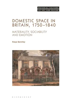 Der häusliche Raum in Großbritannien, 1750-1840: Materialität, Soziabilität und Emotionen - Domestic Space in Britain, 1750-1840: Materiality, Sociability and Emotion
