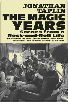 Die magischen Jahre: Szenen aus einem Rock-And-Roll-Leben - The Magic Years: Scenes from a Rock-And-Roll Life