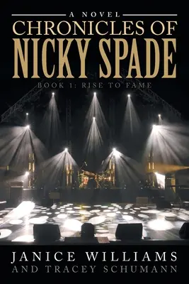 Die Chroniken von Nicky Spade: Buch 1: Aufstieg zum Ruhm - Chronicles of Nicky Spade: Book 1: Rise to Fame