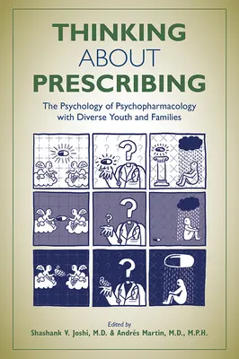 Über die Verschreibung nachdenken: Die Psychologie der Psychopharmakologie bei Jugendlichen und Familien mit Behinderungen - Thinking about Prescribing: The Psychology of Psychopharmacology with Diverse Youth and Families