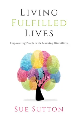 Ein erfülltes Leben führen - Menschen mit Lernschwierigkeiten stärken - Living Fulfilled Lives - Empowering People with Learning Disabilities