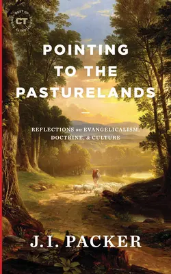 Auf die Weideplätze zeigen: Überlegungen zu Evangelikalismus, Lehre und Kultur - Pointing to the Pasturelands: Reflections on Evangelicalism, Doctrine, & Culture
