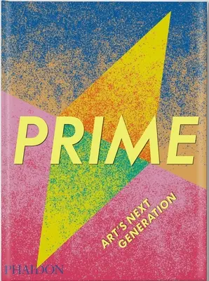 Prime - Die nächste Generation der Kunst - Prime - Art's Next Generation