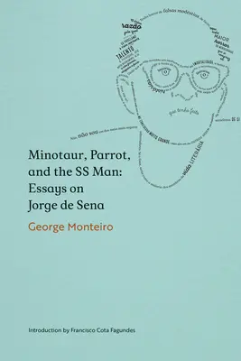 Minotaurus, Papagei und der SS-Mann: Aufsätze über Jorge de Sena - Minotaur, Parrot, and the SS Man: Essays on Jorge de Sena