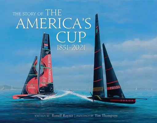 Die Geschichte des America's Cup: 1851-2021 - The Story of the America's Cup: 1851-2021