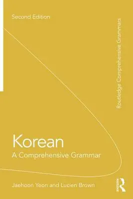 Koreanisch: A Comprehensive Grammar - Korean: A Comprehensive Grammar
