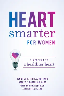 Ein kluges Herz für Frauen: In sechs Wochen zu einem gesünderen Herzen - Heart Smarter for Women: Six Weeks to a Healthier Heart