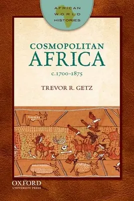 Kosmopolitisches Afrika: 1700-1875 - Cosmopolitan Africa: 1700-1875