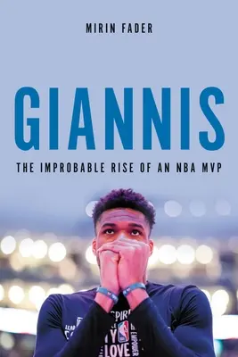 Giannis: Der unwahrscheinliche Aufstieg eines NBA-Champions - Giannis: The Improbable Rise of an NBA Champion