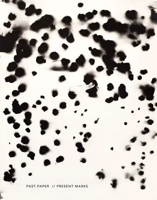 Jennifer Garza-Cuen & Odette England: Papier der Vergangenheit // Zeichen der Gegenwart: Eine Antwort auf Rauschenberg - Jennifer Garza-Cuen & Odette England: Past Paper // Present Marks: Responding to Rauschenberg