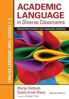 Akademische Sprache in heterogenen Klassenzimmern: Englischsprachige Kunst, Klassenstufe 3-5: Förderung des Lernens von Inhalten und Sprache - Academic Language in Diverse Classrooms: English Language Arts, Grades 3-5: Promoting Content and Language Learning