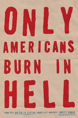 Nur Amerikaner brennen in der Hölle - Only Americans Burn in Hell