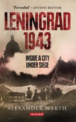 Leningrad 1943: Im Inneren einer Stadt unter Belagerung - Leningrad 1943: Inside a City Under Siege