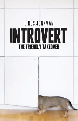 Introvertiert: Die freundliche Übernahme - Introvert: The friendly takeover