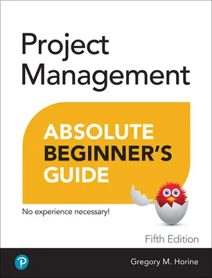 Projektmanagement - Leitfaden für absolute Einsteiger - Project Management Absolute Beginner's Guide