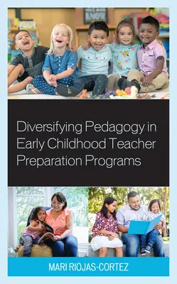 Diversifizierung der Pädagogik in Studiengängen zur Vorbereitung auf den Lehrerberuf in der frühen Kindheit - Diversifying Pedagogy in Early Childhood Teacher Preparation Programs