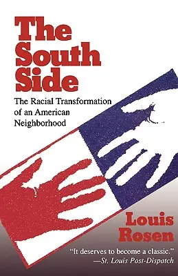 Die South Side: Der rassische Wandel eines amerikanischen Stadtviertels - The South Side: The Racial Transformation of an American Neighborhood