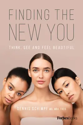Finde dein neues Ich: Schön denken, schön sehen und schön fühlen - Finding the New You: Think, See and Feel Beautiful