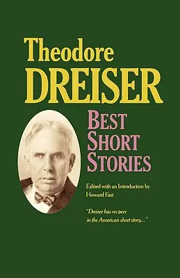 Die besten Kurzgeschichten von Theodore Dreiser - Best Short Stories of Theodore Dreiser