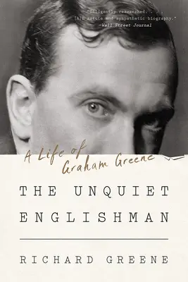 Der unruhige Engländer: Ein Leben von Graham Greene - The Unquiet Englishman: A Life of Graham Greene