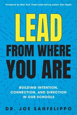 Führen Sie von dort aus, wo Sie sind: Aufbau von Intention, Verbindung und Richtung in unseren Schulen - Lead from Where You Are: Building Intention, Connection and Direction in Our Schools