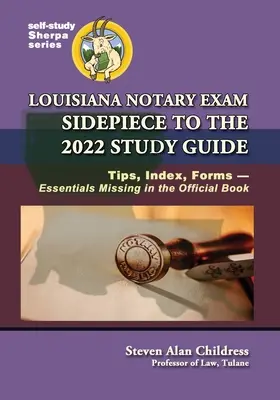 Louisiana Notary Exam Sidepiece to the 2022 Study Guide: Tipps, Index, Formulare - Wesentliches, das im offiziellen Buch fehlt - Louisiana Notary Exam Sidepiece to the 2022 Study Guide: Tips, Index, Forms-Essentials Missing in the Official Book