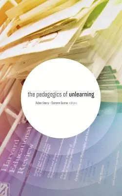 Die Pädagogik des Nicht-Lernens - The Pedagogics of Unlearning
