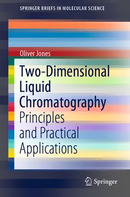 Zweidimensionale Flüssigkeitschromatographie: Grundlagen und praktische Anwendungen - Two-Dimensional Liquid Chromatography: Principles and Practical Applications