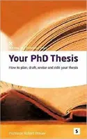 Ihre Doktorarbeit - Wie Sie Ihre Arbeit planen, entwerfen, überarbeiten und bearbeiten - Your PhD Thesis - How to Plan, Draft, Revise and Edit Your Thesis