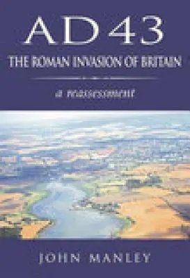 Ad 43: Die römische Invasion in Britannien - Ad 43: The Roman Invasion of Britain