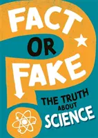 Tatsache oder Schwindel? Die Wahrheit über die Wissenschaft - Fact or Fake?: The Truth About Science