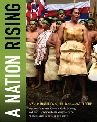 Eine Nation erhebt sich: Hawaiianische Bewegungen für Leben, Land und Souveränität - A Nation Rising: Hawaiian Movements for Life, Land, and Sovereignty