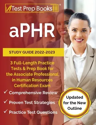 aPHR Studienführer 2022-2023: 3 ausführliche Übungstests und Vorbereitungsbuch für die Zertifizierungsprüfung zum Associate Professional in Human Resources [Updat - aPHR Study Guide 2022-2023: 3 Full-Length Practice Tests and Prep Book for the Associate Professional in Human Resources Certification Exam [Updat