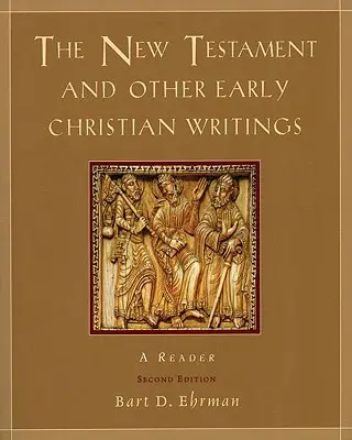 Das Neue Testament und andere frühchristliche Schriften: Ein Lesebuch - The New Testament and Other Early Christian Writings: A Reader