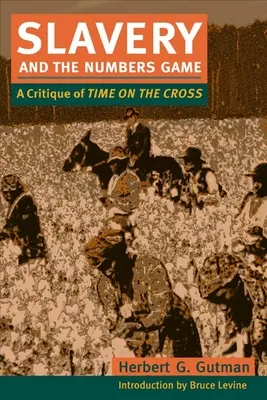 Sklaverei und das Spiel mit den Zahlen: Eine Kritik der Zeit am Kreuz - Slavery and the Numbers Game: A Critique of Time on the Cross