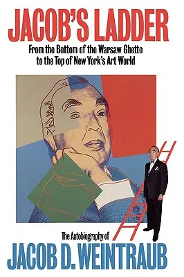 Jakobsleiter: Von den Niederungen des Warschauer Ghettos an die Spitze der New Yorker Kunstwelt - Jacob's Ladder: From the Bottom of the Warsaw Ghetto to the Top of New York's Art World