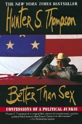 Besser als Sex: Bekenntnisse eines politischen Junkies - Better Than Sex: Confessions of a Political Junkie