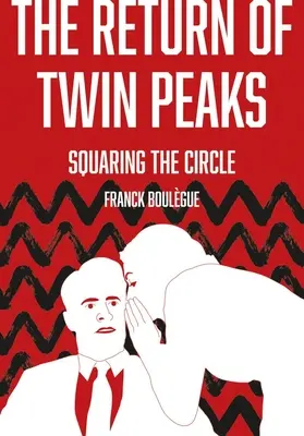 Die Rückkehr von Twin Peaks: Die Quadratur des Kreises - The Return of Twin Peaks: Squaring the Circle