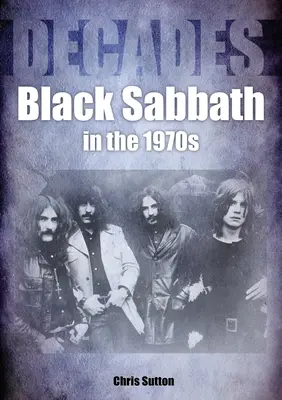 Black Sabbath in den 70ern: Jahrzehnte - Black Sabbath in the 70s: Decades
