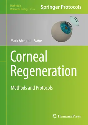 Regeneration der Hornhaut: Methoden und Protokolle - Corneal Regeneration: Methods and Protocols