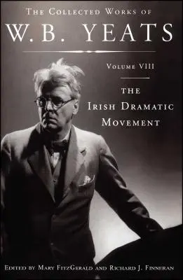 Die gesammelten Werke von W.B. Yeats Band VIII: The Iri - The Collected Works of W.B. Yeats Volume VIII: The Iri