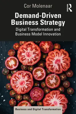 Nachfragegesteuerte Geschäftsstrategie: Digitale Transformation und Geschäftsmodellinnovation - Demand-Driven Business Strategy: Digital Transformation and Business Model Innovation