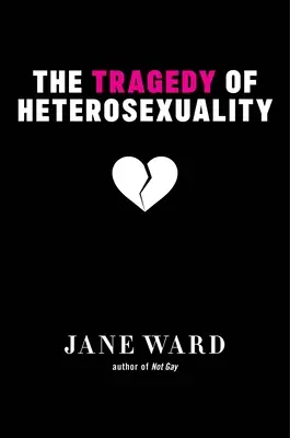 Die Tragödie der Heterosexualität - The Tragedy of Heterosexuality