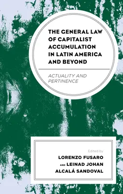 Das allgemeine Gesetz der kapitalistischen Akkumulation in Lateinamerika und darüber hinaus: Aktualität und Pertinenz - The General Law of Capitalist Accumulation in Latin America and Beyond: Actuality and Pertinence