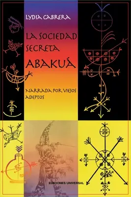 LA SOCIEDAD SECRETA ABAKU. Erzählt von alten Adepten - LA SOCIEDAD SECRETA ABAKU. Narrada por viejos adeptos